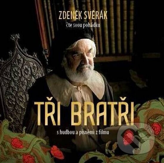 Levně Zdeněk Svěrák: Tři bratři - Zdeněk Svěrák - audiokniha z kategorie Rozprávky