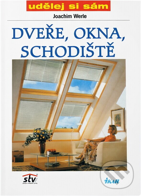 Kniha: Dveře, okna, schodiště (Joachim Werle). Ikar, 1999