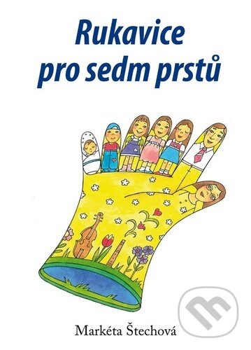 Levně Rukavice pro sedm prstů - Markéta Zavadilová - kniha z kategorie Beletria