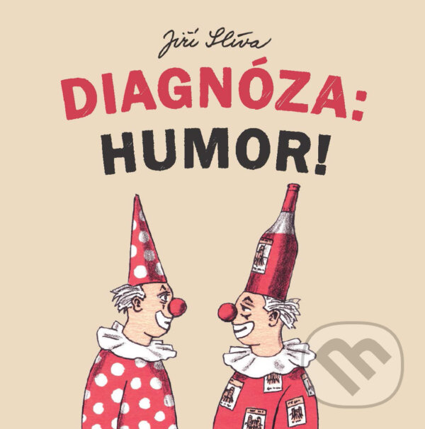 Levně Diagnóza: Humor! - Jiří Slíva - kniha z kategorie Umenie, dizajn a architektúra