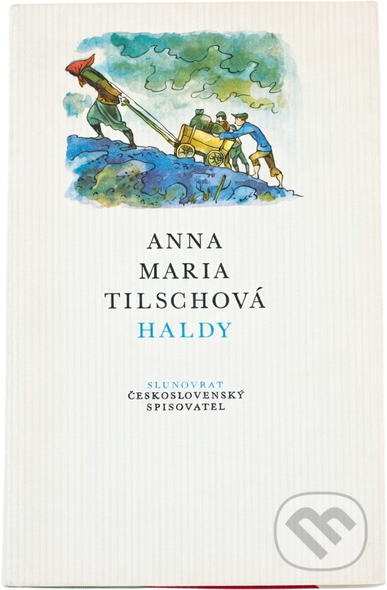 Kniha: Haldy (Anna Maria Tilschová). Československý spisovatel, 1984