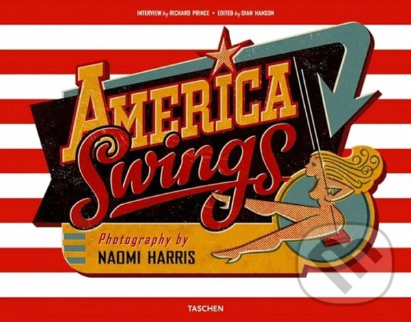 Levně America Swings - Dian Hanson, Naomi Harris, Richard Prince - kniha z kategorie Fotografie
