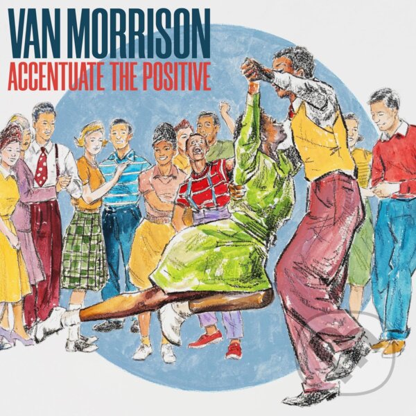Van Morrison: Accentuate The Positive - Van Morrison, Hudobné albumy, 2023