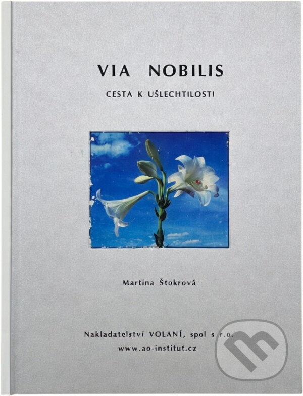Kniha: Via nobilis : cesta k ušlechtilosti (Martina Štokrová). , 2007