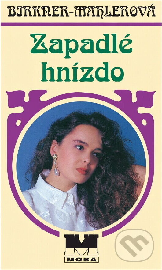 Kniha: Zapadlé hnízdo (Frieda Birkner-Mahler). Moba, 2000