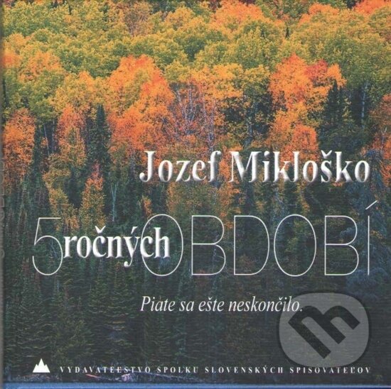 Levně 5 ročných období - Jozef Mikloško - kniha z kategorie Eseje, úvahy a glosy