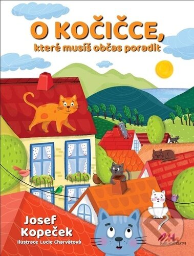 Levně O kočičce, které musíš občas poradit - Josef Kopeček - kniha z kategorie Rozprávky