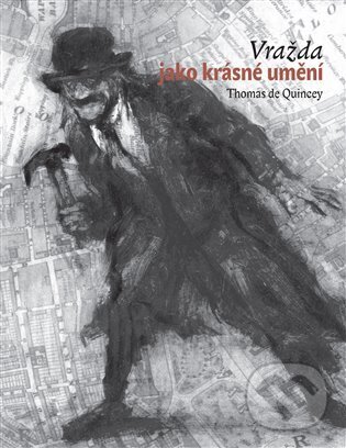 Levně Vražda jako krásné umění - Thomas De Quincey - kniha z kategorie Eseje, úvahy a glosy