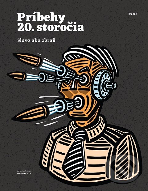 Levně Príbehy 20. storočia - Slovo ako zbraň (2023/3)