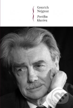 Levně Poetika klavíra - Genrich Nejgauz - kniha z kategorie Umenie, dizajn a architektúra
