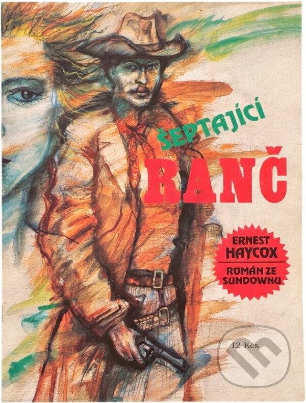 Kniha: Šeptající ranč : román ze Sundownu (Ernest Haycox). , 1991