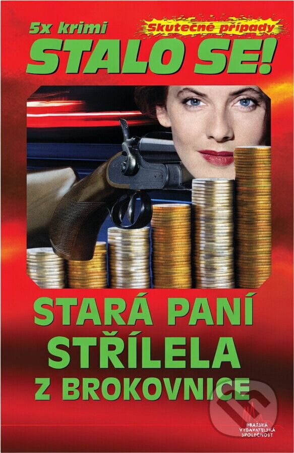 Kniha: Stará paní střílela z brokovnice (František Uher). Pražská vydavatelská společnost, 2013