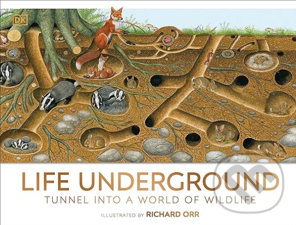 Levně Life Underground (Tunnel into a World of Wildlife) - kniha z kategorie Naučné knihy