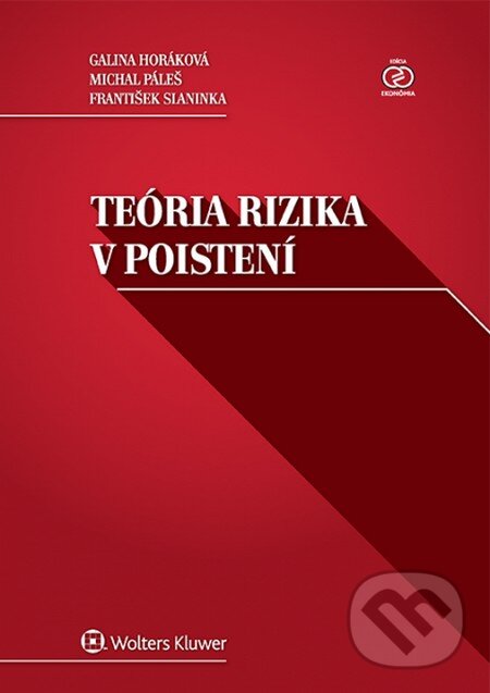 Levně Teória rizika v poistení - Galina Horáková, Michal Páleš, František Slaninka - kniha z kategorie Poisťovníctvo