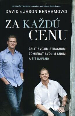 Levně Za každú cenu (Čeliť svojim strachom, zomierať svojim snom a žiť naplno) - kniha z kategorie Psychológia