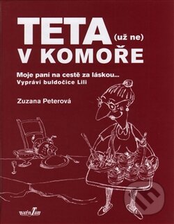 Levně Teta (už ne) v komoře (Moje paní na cestě za láskou ...) - kniha z kategorie Beletria