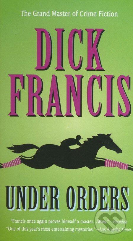 Levně Under Orders - Dick Francis - kniha z kategorie Detektívky