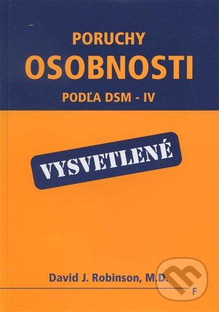 Levně Poruchy osobnosti podľa DSM - IV (Vysvetlené) - David J. Robinson - kniha z kategorie Psychiatria