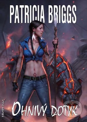 Levně Ohnivý dotyk - Patricia Briggs - kniha z kategorie Beletria