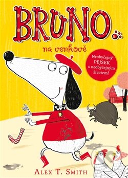 Kniha: Bruno na venkově (Alex T. Smith). Mladá fronta, 2016