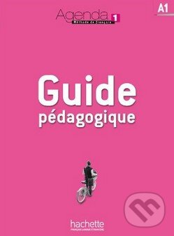 Kniha: Agenda 1 - Guide pédagogique (Bruno Girardeau a Marion Mistichelli). Hachette Livre International, 2011