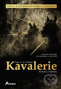 Levně Kavalerie (historie a taktika) - L.E. Nolan - kniha z kategorie História