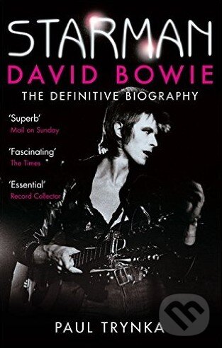 Levně Starman: David Bowie (The Definitive Biography) - Paul Trynka - kniha z kategorie Životopisy