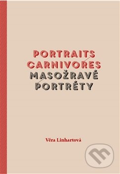Levně Masožravé portréty / Portraits carnivores - Věra Linhartová - kniha z kategorie Poézia