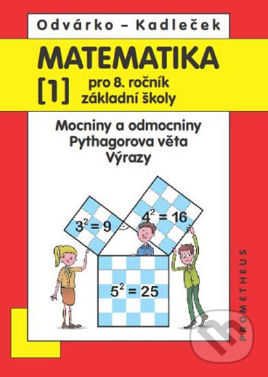 Levně Matematika 1 pro 8. ročník základní školy (Mocniny a odmocniny, Pythagorova věta, výrazy) - kniha z kategorie Základné školy