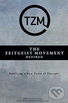 Kniha: The Zeitgeist Movement Defined (Createspace)