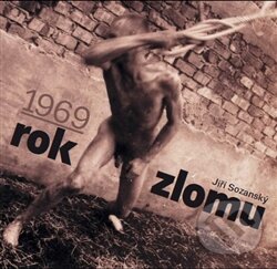 Levně 1969 rok zlomu - Jiří Sozanský - kniha z kategorie História