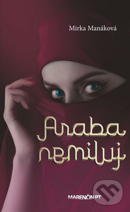 Kniha: Araba nemiluj (Mirka Manáková). Marenčin PT, 2016
