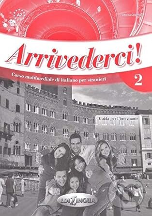 Levně Arrivederci! 2 - Guida Per L'Insegnante - Cinzia Faraci - kniha z kategorie Jazykové učebnice a slovníky