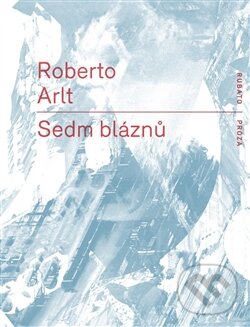 Levně Sedm bláznů - Robert Arlt - kniha z kategorie Beletria