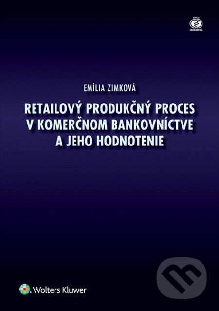 Levně Retailový produkčný proces v komerčnom bankovníctve a jeho hodnotenie - kniha z kategorie Makroekonómia