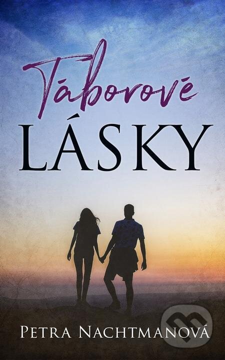 E-kniha: Táborové lásky (Petra Nachtmanová). Petra Nachtmanová