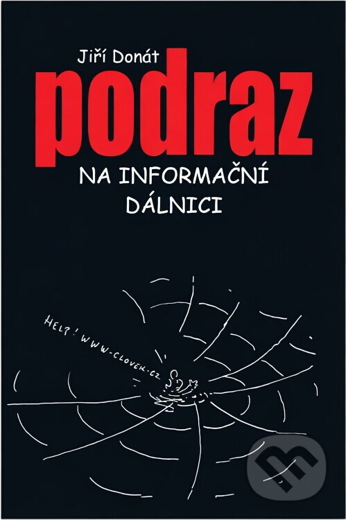 Kniha: Podraz na informační dálnici (Jiří Donát). , 2000