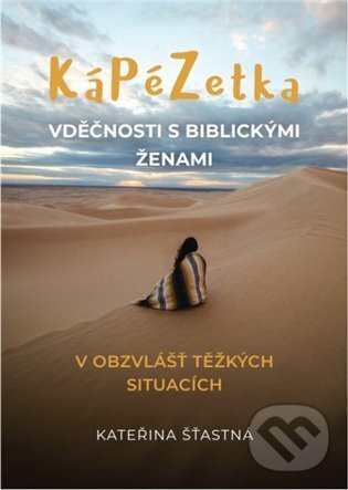 Levně KáPéZetka vděčnosti s biblickými ženami (V obzvlášť těžkých situacích) - kniha z kategorie Kresťanstvo