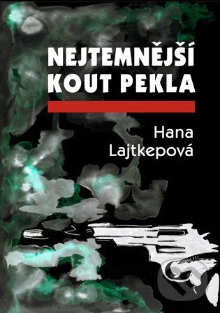 Levně Nejtemnější kout pekla - Hana Lajtkepová, Jana Tesaříková (Ilustrátor) - kniha z kategorie Detektívky