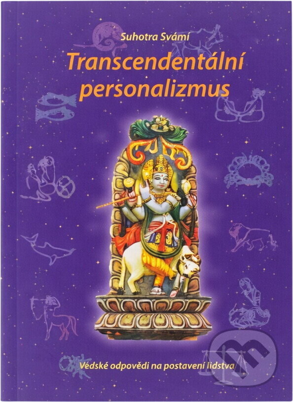 Kniha: Transcendentální personalizmus : védské odpovědi na postavení lidstva (Suhotra). Vidyagati das, 2010