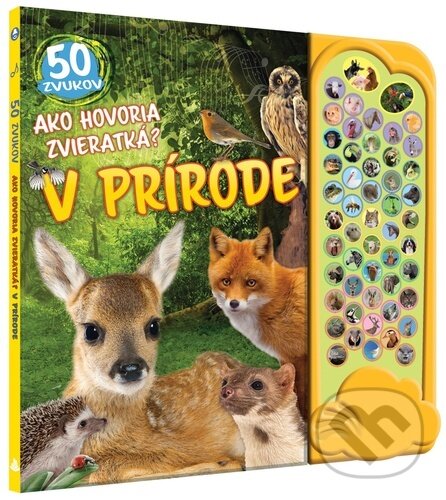 Levně Ako hovoria zvieratká? V prírode (50 zvukov) - kniha z kategorie Naučné knihy