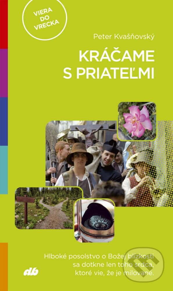 Levně Kráčame s priateľmi - Peter Kvašňovský - kniha z kategorie Duchovný život
