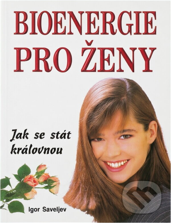 Kniha: Bioenergie pro ženy : jak se stát královnou (Autorský kolektív). , 2001