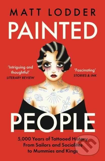 Levně Painted People (000 Years of Tattooed History from Sailors and Socialites to Mummies and Kings) - kniha z kategorie Umenie, dizajn a architektúra