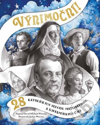 Levně Výnimoční! (28 katolíckych vedcov, matematikov a supermúdrych ľudí) - kniha z kategorie Naučné knihy