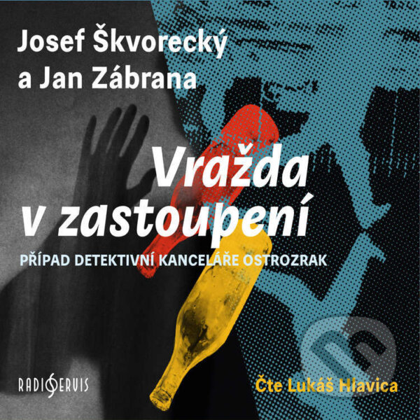 Audiokniha: Vražda v zastoupení (Jan Zábrana a Josef Škvorecký). Radioservis, 2023