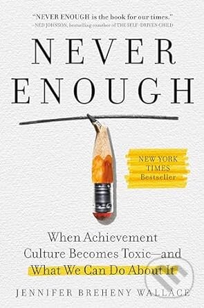Levně Never Enough (When Achievement Culture Becomes Toxic-and What We Can Do About It) - kniha z kategorie Vzťahy a rodina