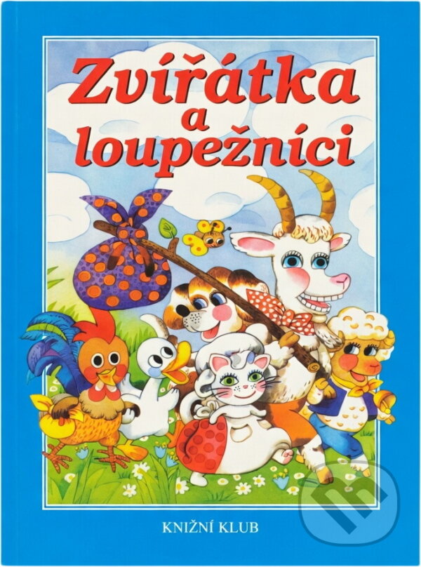 Kniha: Zvířátka a loupežníci (Knižní klub). Knižní klub, 2001
