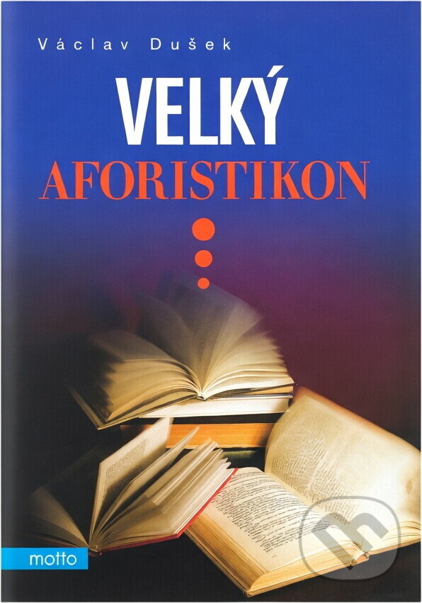 Kniha: Velký aforistikon (Václav Dušek). Motto, 2006