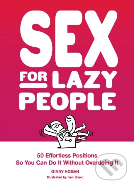 Sex for Lazy People - Ginny Hogan, Chronicle Books, 2023